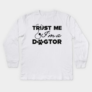 Veterinarian - Trust me I'm a dogtor Kids Long Sleeve T-Shirt